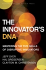 Image for Innovator&#39;s DNA  : mastering the five skills of disruptive innovators