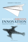 Image for Design-driven innovation: changing the rules of competition by radically innovating what things mean