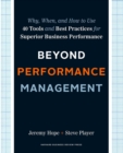 Image for Beyond performance management: why, when, and how to use 40 tools and best practices for superior business performance