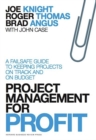Image for Project management for profit: a failsafe guide to keeping projects on track and on budget