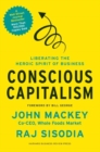 Image for Conscious capitalism: liberating the heroic spirit of business