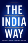 Image for The India way  : how India&#39;s top business leaders are revolutionizing management