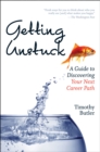 Image for Getting unstuck: a guide to discovering your next career path
