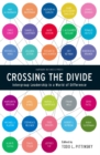 Image for Crossing the divide: intergroup leadership in a world of difference