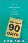 Image for The first 90 days: critical success strategies for new leaders at all levels