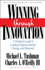 Image for Winning through innovation: a practical guide to leading organizational change and renewal