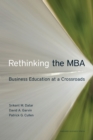 Image for Rethinking the MBA: business education at a crossroads