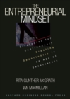 Image for The entrepreneurial mindset: strategies for continuously creating opportunity in an age of uncertainty