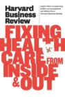 Image for Harvard Business Review on Fixing Healthcare from Inside &amp; Out