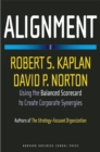 Image for Alignment: using the balanced scorecard to create corporate synergies