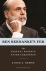 Image for Ben Bernanke&#39;s Fed: the Federal Reserve after Greenspan