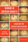 Image for Winning in emerging markets  : a road map for strategy and execution