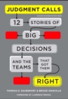Image for Judgment calls: 12 stories of big decisions and the teams that got them right