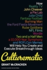 Image for Culturematic: how reality TV, John Cheever, a Pie Lab, Julia Child, fantasy football, Burning man, the Ford Fiesta movement, Rube Goldberg NFL films, Wordle, Two and a half men, a 10,000-year symphony and ROFLcon memes will help you create and execute breakthroug