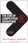 Image for The end of competitive advantage: how to keep your strategy moving as fast as your business