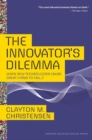 Image for The Innovator&#39;s Dilemma : When New Technologies Cause Great Firms to Fail
