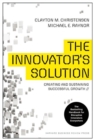 Image for The Innovator&#39;s Solution : Creating and Sustaining Successful Growth
