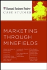 Image for HBR Case Studies: Marketing Through Minefields