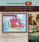 Image for From the Atlantic to the Pacific : Canadian Expansion, 1867-1909