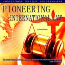 Image for Pioneering International Law : Conventions, Treaties, and Standards