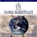Image for The UN and the Global Marketplace