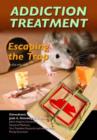 Image for Addiction Treatment : Escaping the Trap