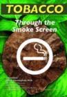 Image for Tobacco : Through the Smoke Screen