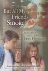 Image for But all my friends smoke  : cigarettes and peer pressure