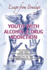 Image for Youth with Alcohol and Drug Addiction : Escape from Bondage