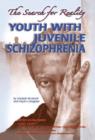 Image for Youth with Juvenile Schizophrenia : The Search for Reality