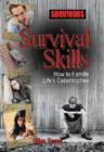 Image for Survival skills  : how to handle life&#39;s catastrophes