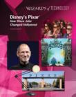 Image for Disney&#39;s Pixar  : how Steve Jobs changed Hollywood