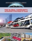 Image for The global community  : techniques &amp; strategies of trade