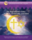 Image for Monotheistic Faiths Judaism Christianity and Islam