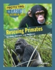 Image for Rescuing primates  : gorillas, chimps, and monkeys