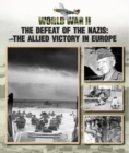 Image for The defeat of the Nazis  : the Allied victory in Europe