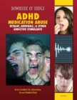 Image for ADHD Medication Abuse: Ritalin(R), Adderall(R), &amp; Other Addictive Stimulants