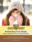 Image for Protecting Your Body: Germs, Superbugs, Poison, &amp; Deadly Diseases