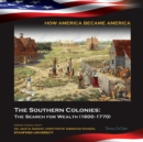 Image for Southern Colonies: The Search for Wealth (1600-1770)