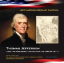 Image for Thomas Jefferson and the Growing United States (1800-1811)