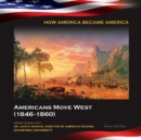 Image for Americans Move West (1846-1860)