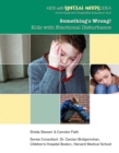 Image for Something&#39;s Wrong!: Kids with Emotional Disturbance