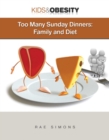 Image for Too Many Sunday Dinners: Family and Diet