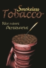 Image for Smokeless Tobacco: Not a Safe Alternative