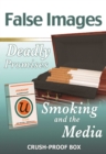 Image for False Images, Deadly Promises: Smoking and the Media