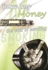 Image for Burning Money: The Cost of Smoking