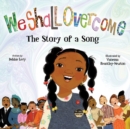 Image for We shall overcome  : the story of a song
