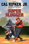 Image for Cal Ripken  Jr.&#39;s All-Stars Super-sized Slugger