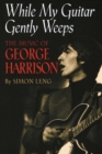 Image for While My Guitar Gently Weeps : The Music of George Harrison