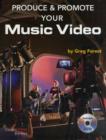 Image for Produce &amp; Promote Your Music Video (Book and DVD)